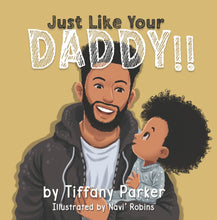 Load image into Gallery viewer, Just Like Your Daddy *Autographed copy