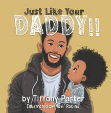 Load image into Gallery viewer, Just Like Your Daddy *Autographed copy
